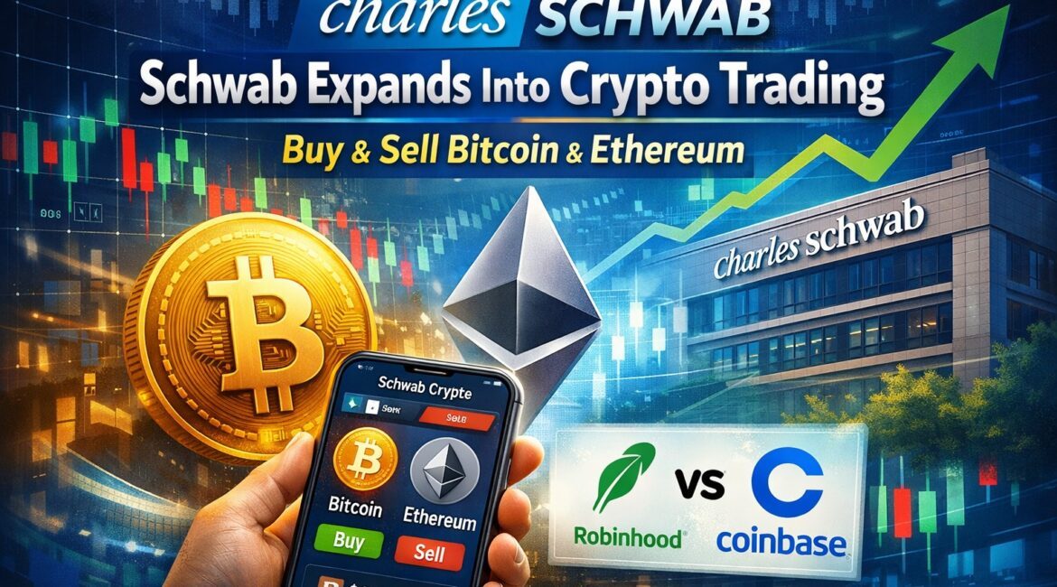 Charles Schwab enters crypto trading with Bitcoin and Ethereum, signaling new competition with Robinhood and Coinbase.