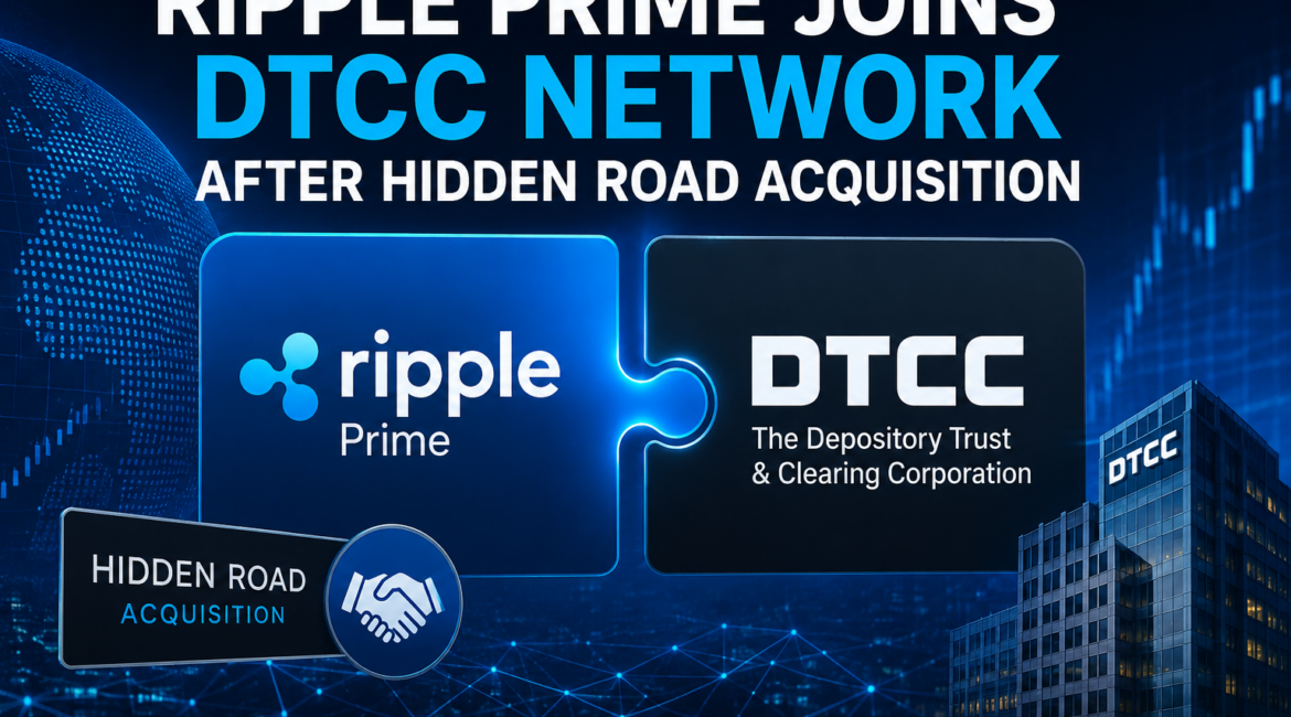 Ripple Prime Joins DTCC Network After Hidden Road Acquisition