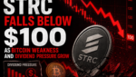 STRC Falls Below $100 as Bitcoin Weakness and Dividend Pressure Grow