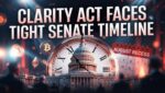 CLARITY Act Faces Tight Senate Timeline Ahead of August Recess